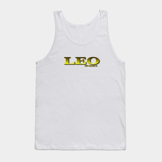 LEO. MY NAME IS LEO. SAMER BRASIL Tank Top by Samer Brasil